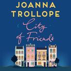 City of Friends 9781509823475 Joanna Trollope, Verzenden, Gelezen, Joanna Trollope
