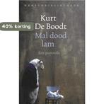 Mal dood lam 9789028453425 Kurt De Boodt, Verzenden, Zo goed als nieuw, Kurt De Boodt