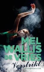 Verstrikt 9789026129148 Mel Wallis de Vries, Boeken, Kinderboeken | Jeugd | 13 jaar en ouder, Verzenden, Gelezen, Mel Wallis de Vries