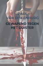 9789464922394 Gewapend tegen het duister, Verzenden, Nieuw, Paul Van Dukenburg