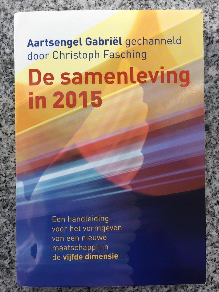De samenleving in 2015 (Aartsengel Gabriel), Boeken, Esoterie en Spiritualiteit, Overige onderwerpen, Gelezen, Achtergrond en Informatie