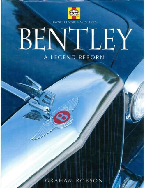 BENTLEY A LEGEND REBORN (HAYNES CLASSIC MAKE SERIE), Boeken, Auto's | Boeken