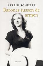 Barones Tussen De Armen | 9789000387489 | Schutte, Astrid, Boeken, Ophalen of Verzenden, Nieuw, Schutte, Astrid