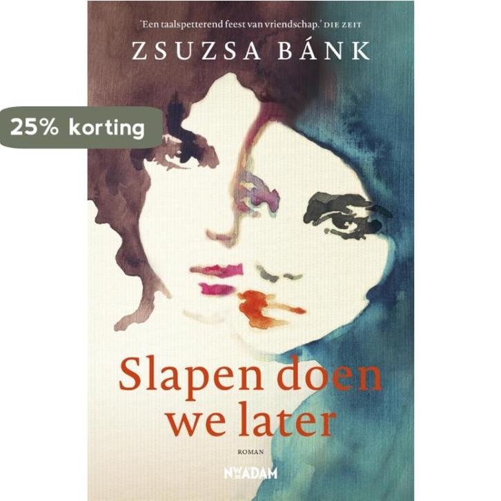 Slapen doen we later 9789046826300 Zsuzsa Bánk, Boeken, Romans, Gelezen, Verzenden