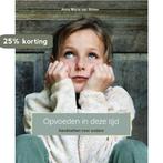 Opvoeden in deze tijd 9789055992942 Anne Marie van Bilsen, Boeken, Verzenden, Gelezen, Anne Marie van Bilsen