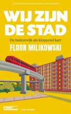 Wij zijn de stad / Vitale ideeën voor de wereld van morgen, Verzenden, Zo goed als nieuw, Floor Milikowski