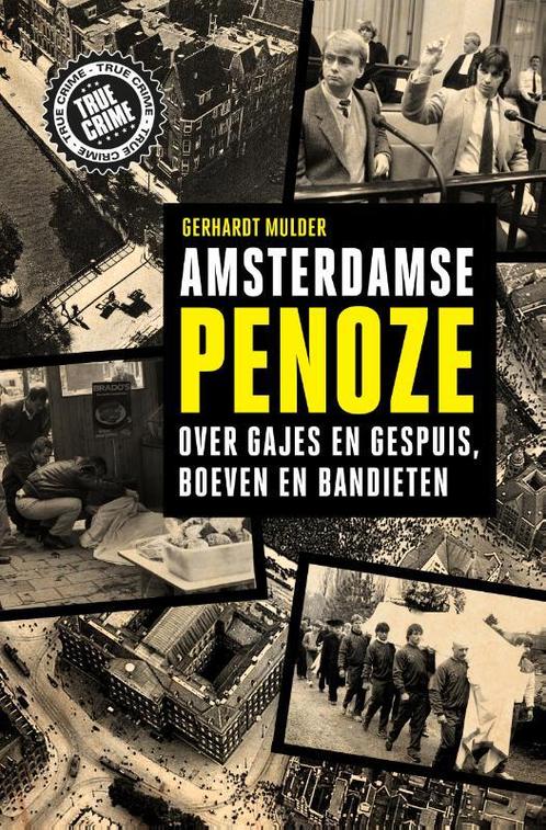 Amsterdamse penoze / True crime 9789089756824, Boeken, Thrillers, Zo goed als nieuw, Verzenden