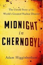Midnight in Chernobyl 9780593076835 Adam Higginbotham, Verzenden, Zo goed als nieuw, Adam Higginbotham