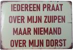 Iedereen praat over mijn zuipen reclamebord, Verzamelen, Merken en Reclamevoorwerpen, Verzenden, Nieuw