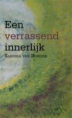 Een verrassend innerlijk 9789460896989 Sandria van Dongen, Verzenden, Gelezen, Sandria van Dongen