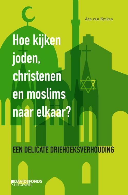 Hoe kijken joden, christenen en moslims naar elkaar?, Boeken, Godsdienst en Theologie, Zo goed als nieuw, Verzenden