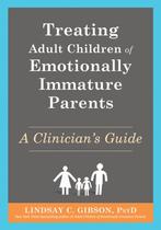 9781648483592 Treating Adult Children of Emotionally Imma..., Boeken, Verzenden, Nieuw, Lindsay C Gibson