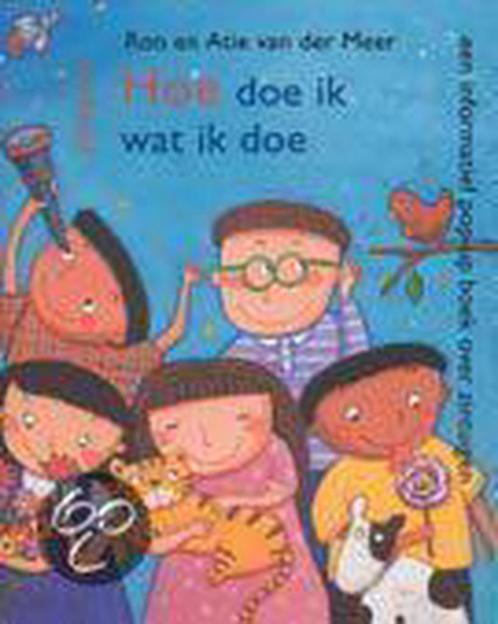 Hoe doe ik wat ik doe 9789021615448, Boeken, Kinderboeken | Kleuters, Zo goed als nieuw, Verzenden