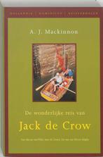 De Wonderlijke Reis Van Jack De Crow 9789064103865, Verzenden, Zo goed als nieuw, A.J. MacKinnon