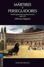 Martires y Perseguidores: Historia General de l. Ropero, Alfonso Ropero, Zo goed als nieuw, Verzenden