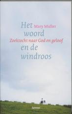 Het Woord En De Windroos 9789020962864 Mary Muller, Boeken, Verzenden, Zo goed als nieuw, Mary Muller