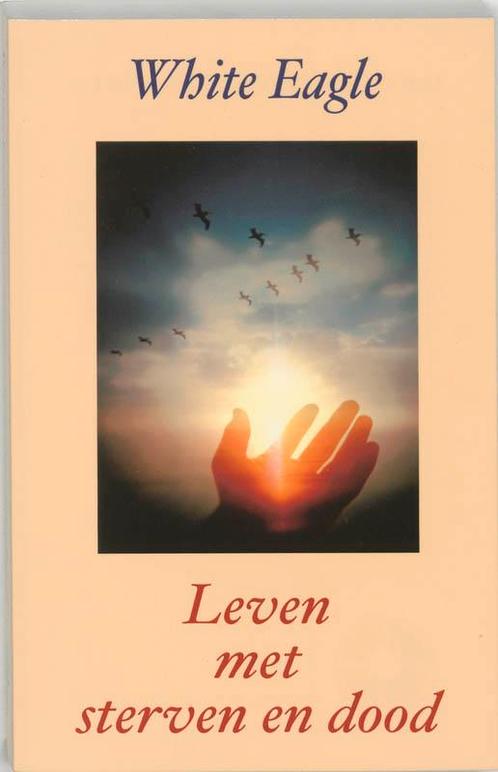 Leven met sterven en dood 9789020283143 White Eagle, Boeken, Esoterie en Spiritualiteit, Gelezen, Verzenden