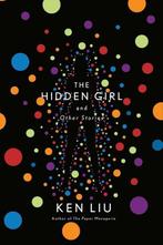 Hidden girl and other stories 9781838932053 Ken Liu, Boeken, Taal | Engels, Verzenden, Gelezen, Ken Liu