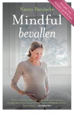 Mindful bevallen 9789401300759 Nancy Bardacke, Boeken, Zwangerschap en Opvoeding, Gelezen, Verzenden, Nancy Bardacke