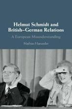 Helmut Schmidt and British-German relations: a European, Verzenden, Gelezen, Mathias Haeussler