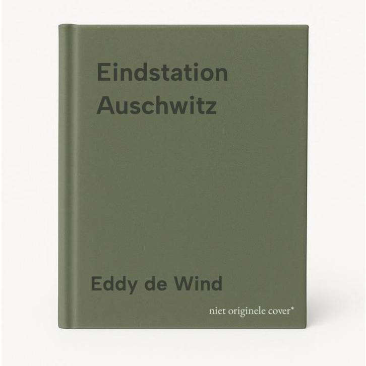 Eindstation Auschwitz 9789089683601 Eddy de Wind, Boeken, Literatuur, Zo goed als nieuw, Verzenden