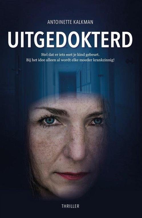 Uitgedokterd 9789464641424 Antoinette Kalkman, Boeken, Overige Boeken, Zo goed als nieuw, Verzenden