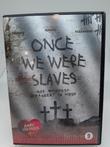 DVD Once we were slaves