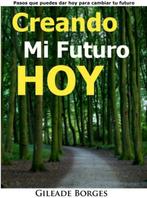 9789402137132 Creando mi futuro hoy Gileade Borges, Boeken, Verzenden, Nieuw, Gileade Borges