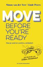 Move before youre ready 9789089653246 Linde Peters, Boeken, Verzenden, Zo goed als nieuw, Linde Peters