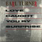 Earl Turner - Love Caught You By Surprise, Ophalen of Verzenden, Gebruikt