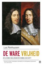 De ware vrijheid 9789046707098 Luc Panhuysen, Boeken, Verzenden, Zo goed als nieuw, Luc Panhuysen