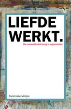 Liefde werkt 9789083242842 Annemieke Mintjes, Verzenden, Gelezen, Annemieke Mintjes