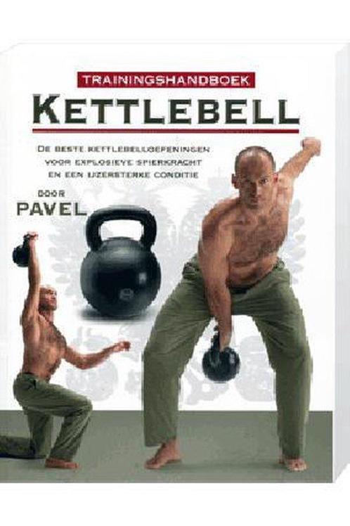 Trainingshandboek Kettlebell 9789043828741 Pavel Tsatsouline, Boeken, Overige Boeken, Gelezen, Verzenden