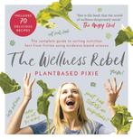 The Wellness Rebel 9781786697615 Plantbased Pixie, Verzenden, Gelezen, Plantbased Pixie