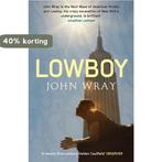 Lowboy 9781847671523 John Wray, Verzenden, Zo goed als nieuw, John Wray