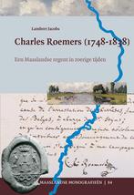 Charles Roemers (1748-1838) | 9789087047474 | Jacobs, Lamber, Ophalen of Verzenden, Nieuw, Jacobs, Lambert
