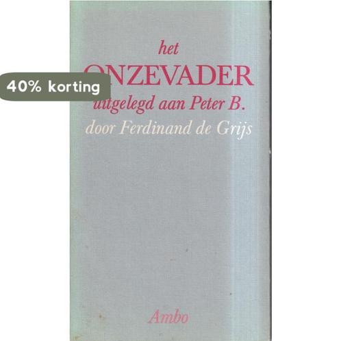 Het Onzevader uitgelegd aan Peter B. 9789026306730 Grijs, Boeken, Godsdienst en Theologie, Gelezen, Verzenden