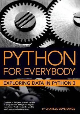 Python for Everybody: Exploring Data in, 9781530051120, Boeken, Studieboeken en Cursussen, Zo goed als nieuw, Verzenden
