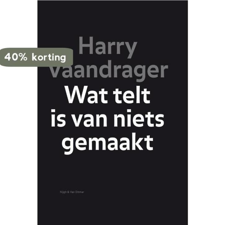 Wat telt is van niets gemaakt 9789038893631 Harry Vaandrager, Boeken, Gedichten en Poëzie, Gelezen, Verzenden