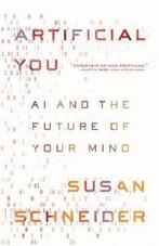 Artificial You – AI and the Future of Your Mind, Verzenden, Zo goed als nieuw, Susan Schneider