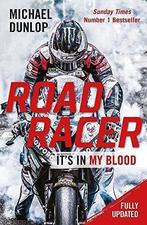 Road Racer: Its in My Blood, Dunlop, Michael, Boeken, Verzenden, Zo goed als nieuw, Michael Dunlop