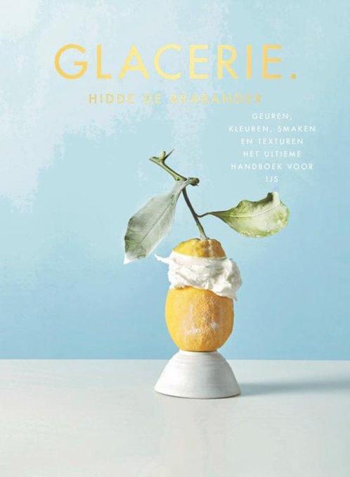 9789021576695 Glacerie. | Tweedehands, Boeken, Kookboeken, Zo goed als nieuw, Verzenden