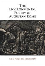 The Environmental Poetry of Augustan Rome 9781009476171, Verzenden, Zo goed als nieuw, Erik Pugh Fredericksen