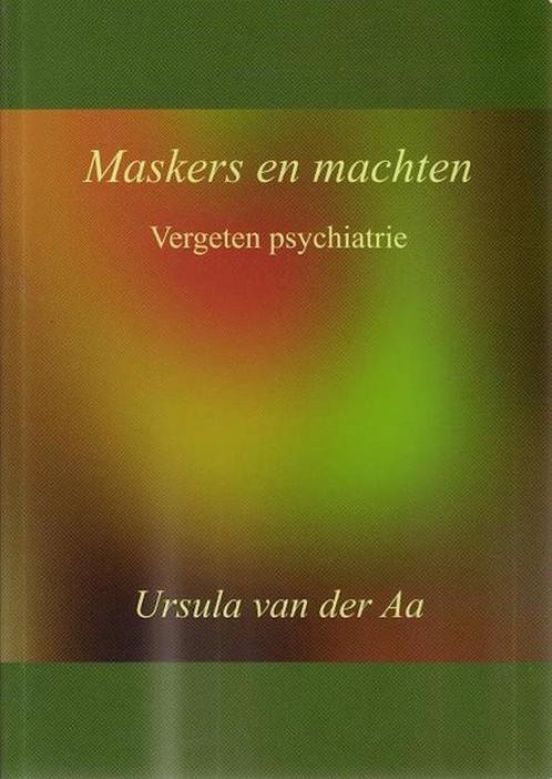 Maskers en machten 9789081243117 A.U. van der Aa, Boeken, Wetenschap, Zo goed als nieuw, Verzenden
