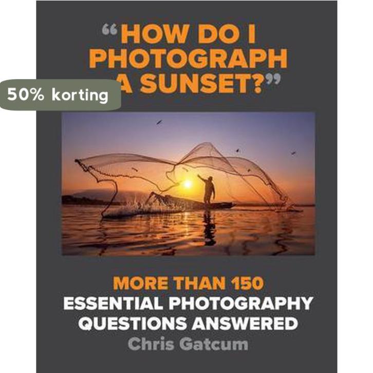 How Do I Photograph A Sunset? 9781781578216 Chris Gatcum, Boeken, Taal | Engels, Gelezen, Verzenden