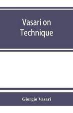 9789353863227 Vasari on technique; being the introduction..., Nieuw, Giorgio Vasari, Verzenden