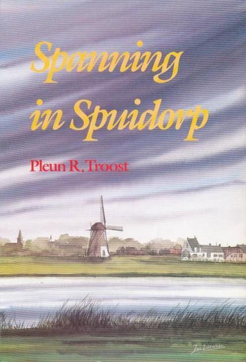 Spanning in spuidorp 9789070997175 Pleun Troost ., Boeken, Streekboeken en Streekromans, Gelezen, Verzenden