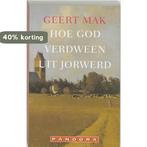 Hoe God verdween uit Jorwerd / Pandora pockets 9789025421885, Verzenden, Gelezen, Geert Mak