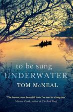 To Be Sung Underwater 9781408703038 Tom Mcneal, Verzenden, Gelezen, Tom Mcneal