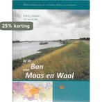 In de Ban van Maas en Waal 9789090189093 G.P. van de Ven, Boeken, Verzenden, Zo goed als nieuw, G.P. van de Ven